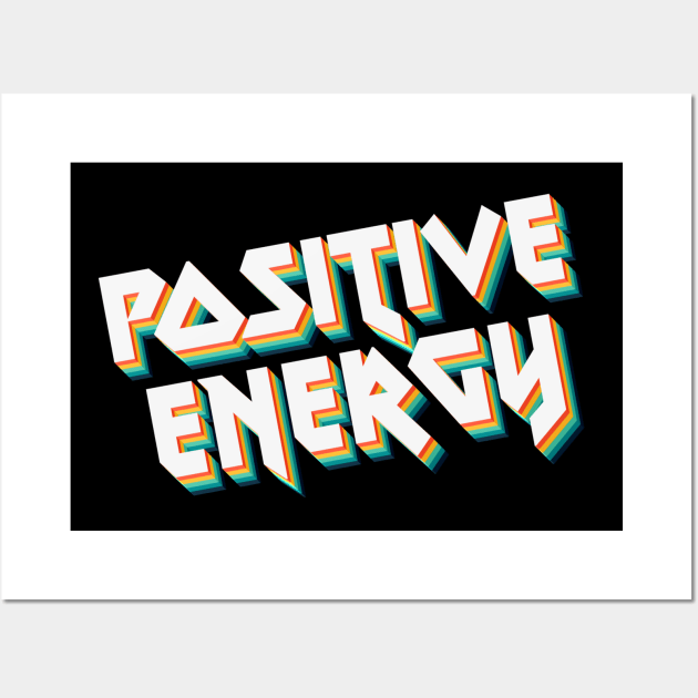 Positive Energy - 80's Metal Style Typographic Design Wall Art by DankFutura